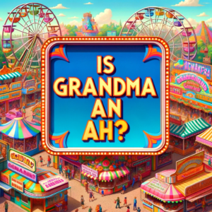 Is Grandma an AH?